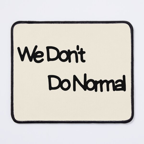 Item preview, We Don't Do Normal Typography Design Bold Statement Quote Modern Text Art designed and sold by KleanGirlAesthetics.