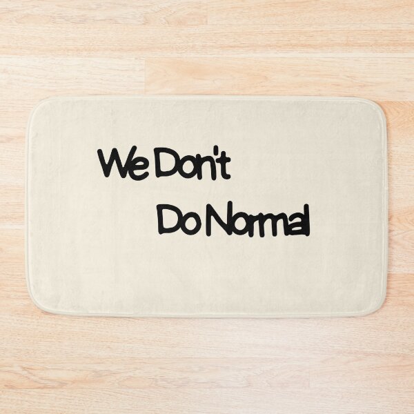 Item preview, We Don't Do Normal Typography Design Bold Statement Quote Modern Text Art designed and sold by KleanGirlAesthetics.