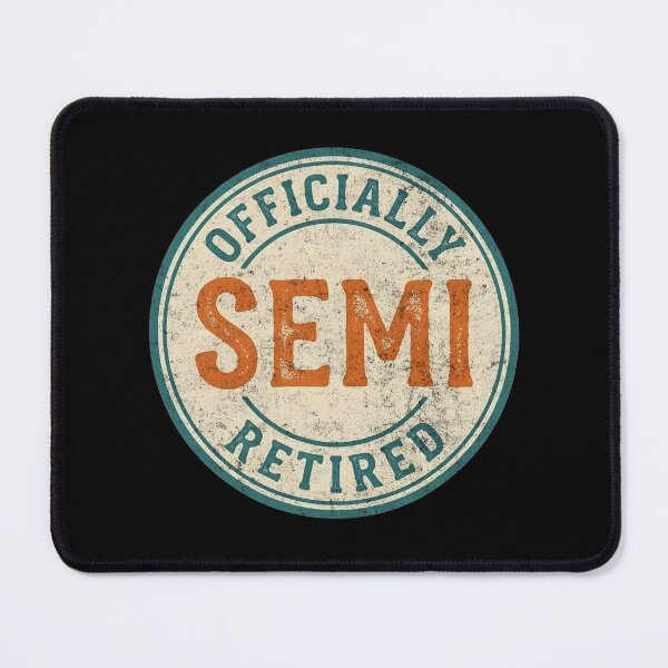 Item preview, Officially Semi Retired Funny Retirement Badge designed and sold by d247.