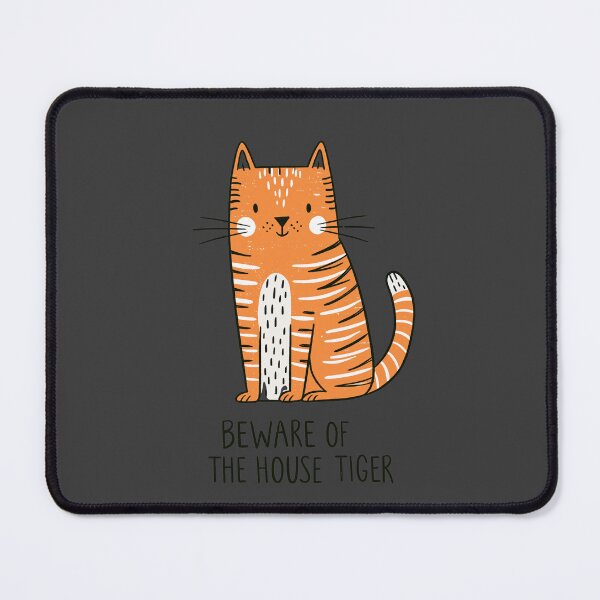 Item preview, Beware of the house tiger designed and sold by MendaciousMina.