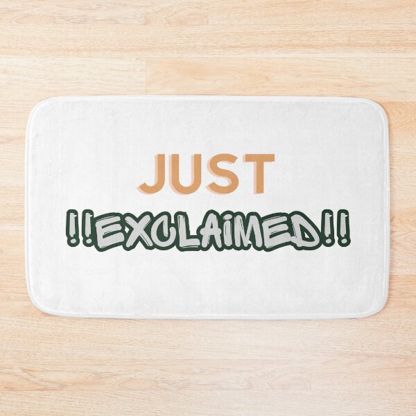 Item preview, Just !!EXCLAIMED!! designed and sold by ArtistTejal.