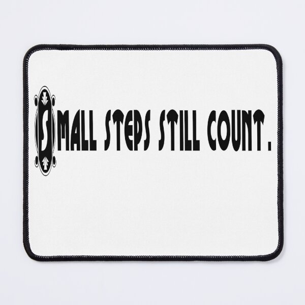 Item preview, Small Steps Still Count designed and sold by DJELITEZ.