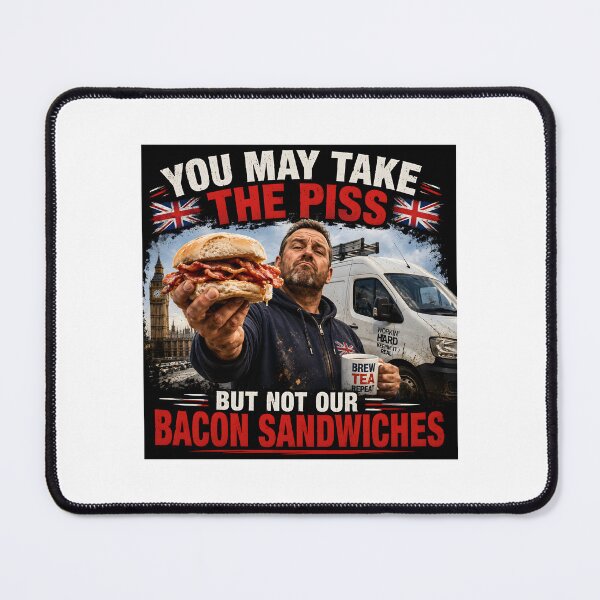 Item preview, You May Take The Piss But Not Our Bacon Sandwiches designed and sold by Hornace88studio .