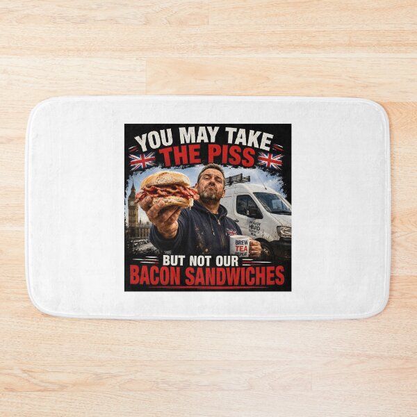 Item preview, You May Take The Piss But Not Our Bacon Sandwiches designed and sold by Hornace88studio .