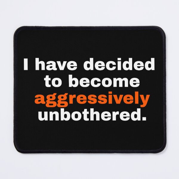Item preview, Aggressively Unbothered Funny Boundary Quote designed and sold by Becheer.