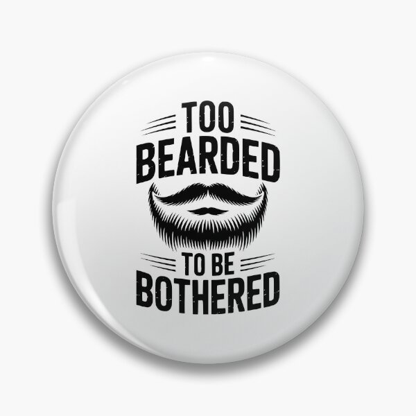 Item preview, Too Bearded To Be Bothered designed and sold by theartfulaspie.
