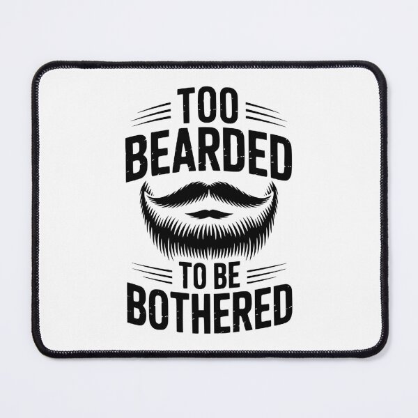 Item preview, Too Bearded To Be Bothered designed and sold by theartfulaspie.