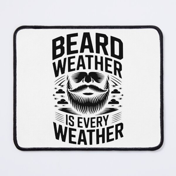 Item preview, Beard Weather Is Every Weather designed and sold by theartfulaspie.