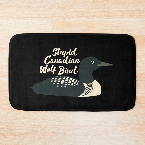 Item preview, Stupid Canadian Wolf Bird Funny Loon Design designed and sold by Hallowed Artistry.