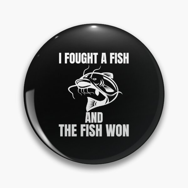 Item preview, I Fought A Fish And The Fish Won Funny Fishing Men Gift Angler Humor designed and sold by UnderLip.