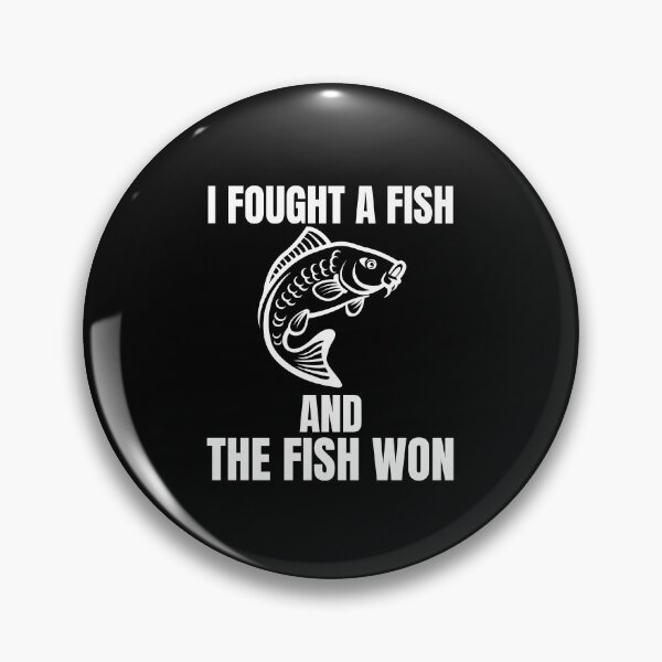 Item preview, I Fought A Fish And The Fish Won Funny Fishing Men Gift Angler Humor designed and sold by UnderLip.