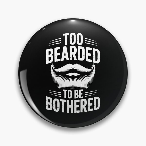 Item preview, Too Bearded To Be Bothered designed and sold by theartfulaspie.