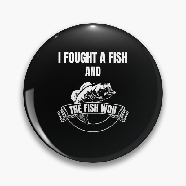 Item preview, I Fought A Fish And The Fish Won Funny Fishing Men Gift Angler Humor designed and sold by UnderLip.