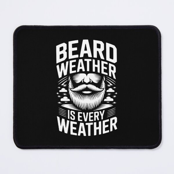 Item preview, Beard Weather Is Every Weather designed and sold by theartfulaspie.