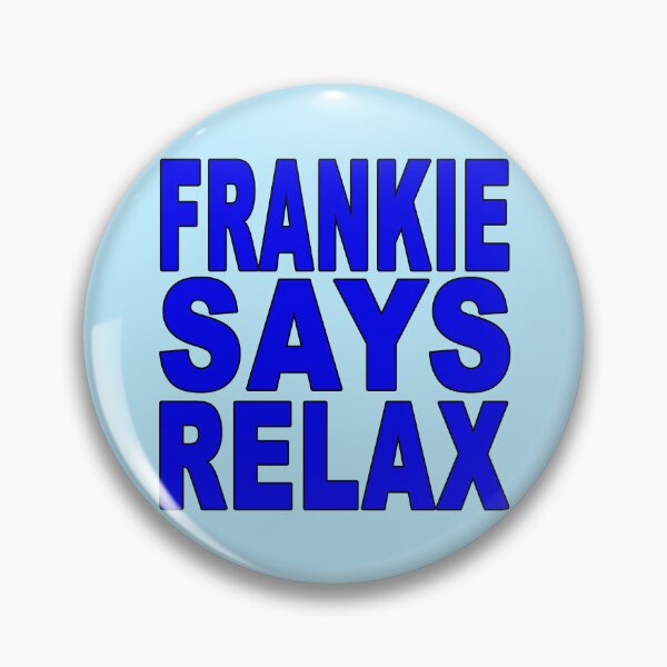 Item preview, Frankie Says Relax Blue designed and sold by Normbot2000.