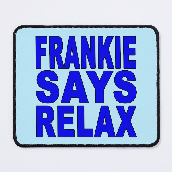 Item preview, Frankie Says Relax Blue designed and sold by Normbot2000.