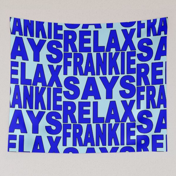 Item preview, Frankie Says Relax Blue designed and sold by Normbot2000.