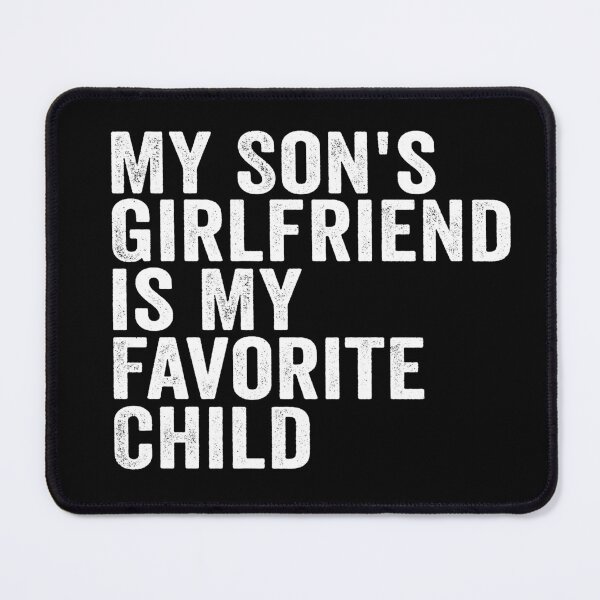 Item preview, My Son's Girlfriend Is My Favorite Child Funny Shirt | Boy Mom Humor Gift | Mother In Law Joke Design designed and sold by 76Valeria.