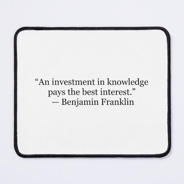 Item preview, Investment in Knowledge Pays the Best Interest | Benjamin Franklin Quote designed and sold by The Prose Atelier.