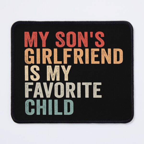 Item preview, My Son's Girlfriend Is My Favorite Child Funny Shirt | Boy Mom Humor Gift | Mother In Law Joke Design designed and sold by 76Valeria.
