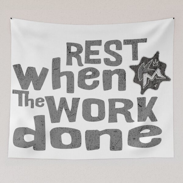 Item preview, Rest When The Work Is Done — Kreepa Mind designed and sold by KreepaMInd.