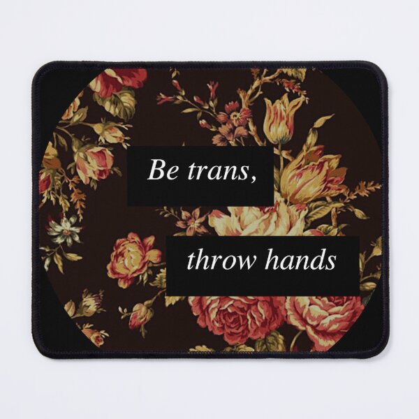 Item preview, Be Trans, Throw Hands designed and sold by Cyrus Moth.