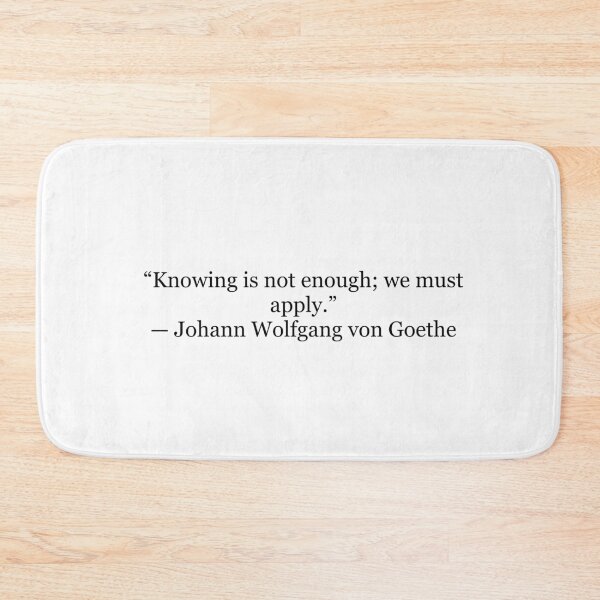 Item preview, Knowing Is Not Enough; We Must Apply | Goethe Quote | Action Over Knowledge designed and sold by The Prose Atelier.