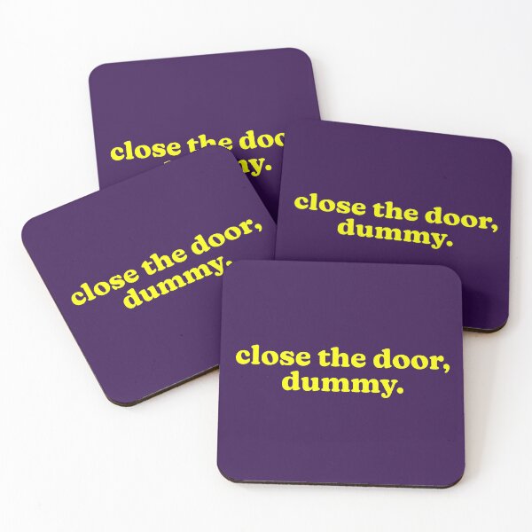 Item preview, Close The Door, Dummy. designed and sold by Normbot2000.