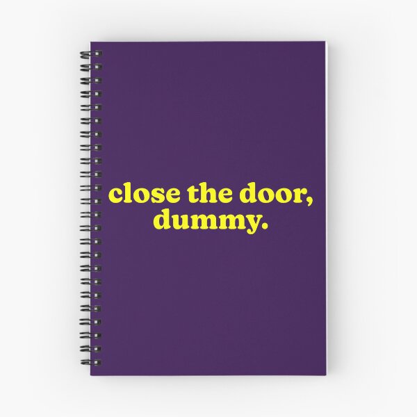 Item preview, Close The Door, Dummy. designed and sold by Normbot2000.