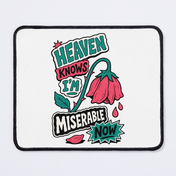 Item preview, Heaven Knows I'm Miserable Now designed and sold by BrambleBox.