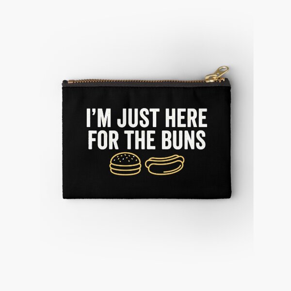 Item preview, I'm Just Here for the Buns designed and sold by Amir Faysal.