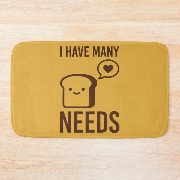 Item preview, I Have Many Needs (Bread) designed and sold by Amir Faysal.