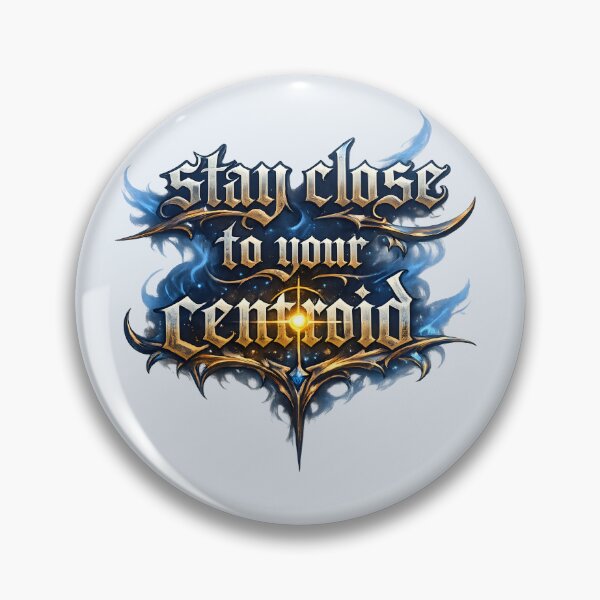 Item preview, Stay Close to Your Centroid – Gothic Data Science Fantasy designed and sold by Nerd Romance Café.
