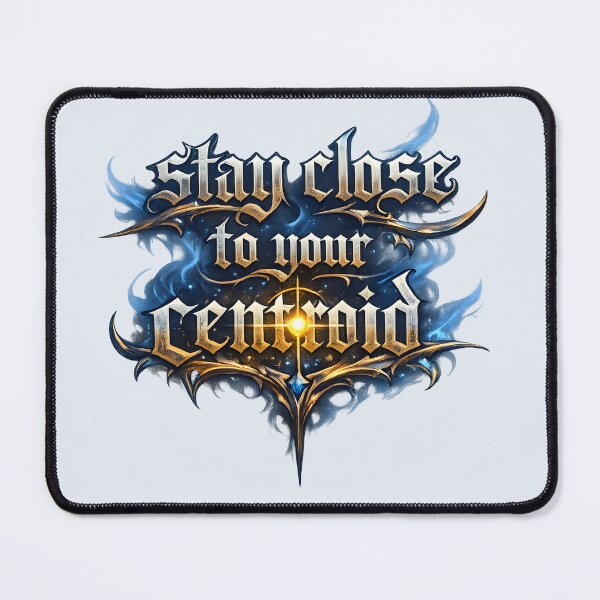 Item preview, Stay Close to Your Centroid – Gothic Data Science Fantasy designed and sold by Nerd Romance Café.