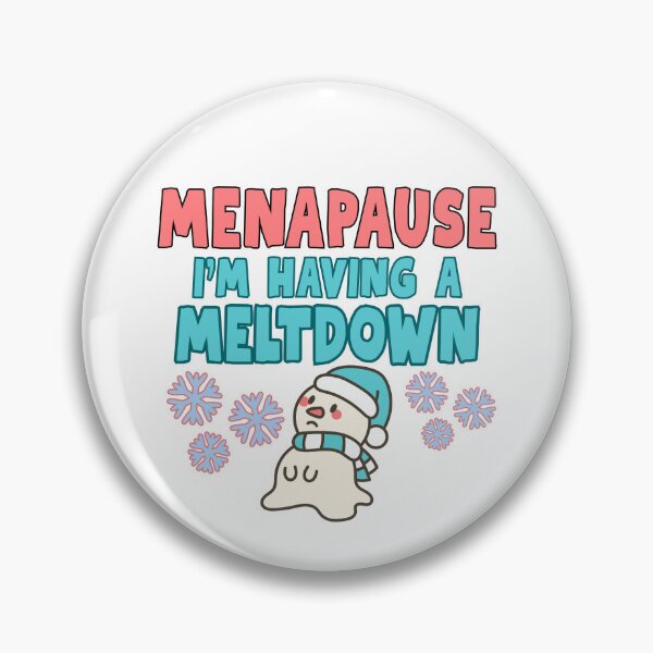 Item preview, Menapause, I'm having a meltdown designed and sold by BritishDelights.