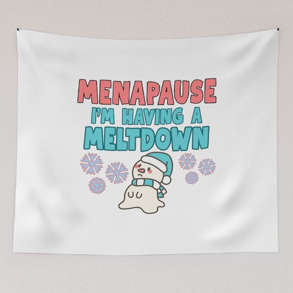 Item preview, Menapause, I'm having a meltdown designed and sold by BritishDelights.