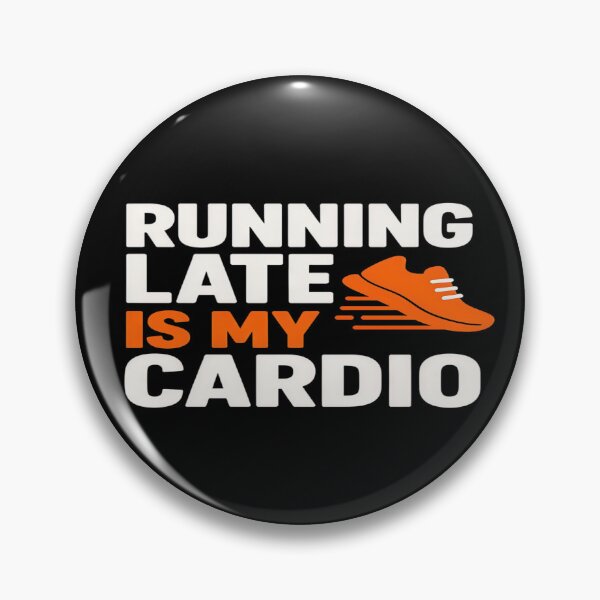 Item preview, Running Late Is My Cardio  designed and sold by MAJCO-ART.