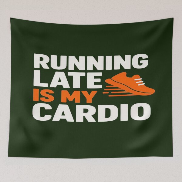 Item preview, Running Late Is My Cardio  designed and sold by MAJCO-ART.