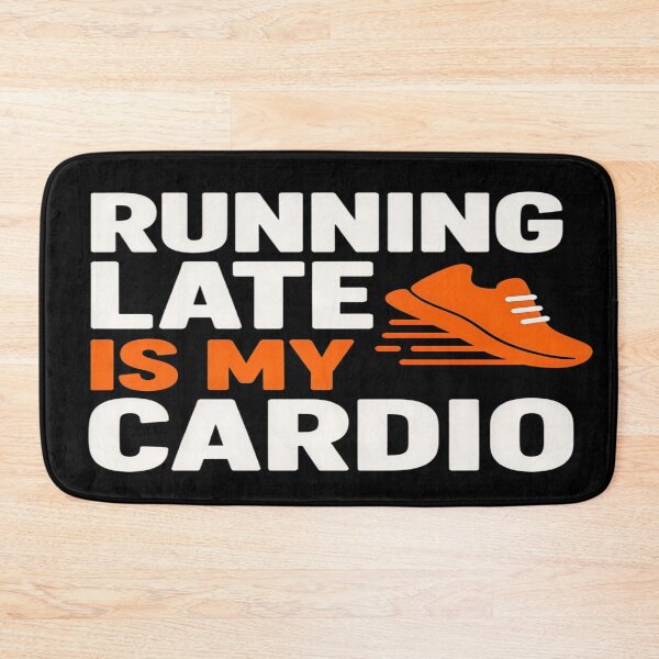Item preview, Running Late Is My Cardio  designed and sold by MAJCO-ART.