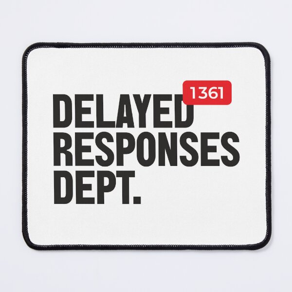 Item preview, Delayed Responses Dept. Unread Messages & Texting Humor designed and sold by BorysMano.
