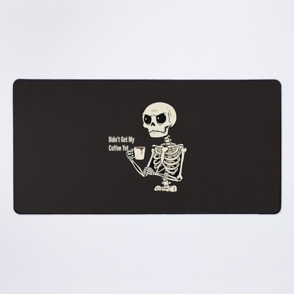 Item preview, "Didn't Get My Coffee Yet" Funny Angry Skeleton Caffeine Humor designed and sold by Cipher & Soul.