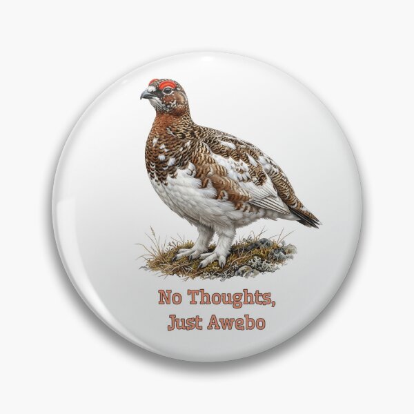 Item preview, No Thoughts Just Awebo | Willow Ptarmigan Meme Bird designed and sold by HelgaCraftery.