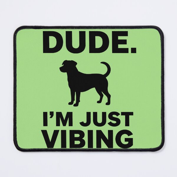 Item preview, DUDE. I'M JUST VIBING designed and sold by ekemarket.