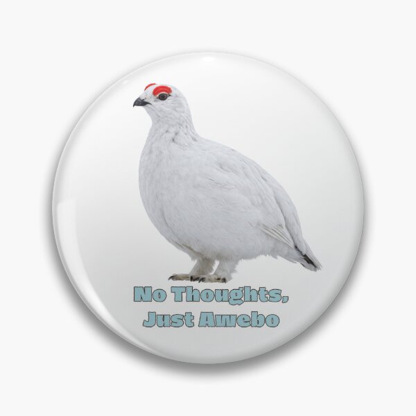 Item preview, No Thoughts Just Awebo | Willow Ptarmigan Meme Bird designed and sold by HelgaCraftery.