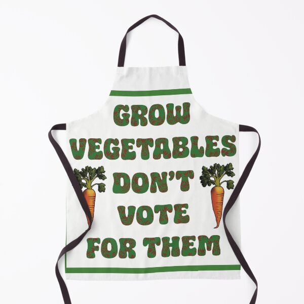 Item preview, Grow Vegetables, Don’t Vote for Them designed and sold by KateVanFloofno1.