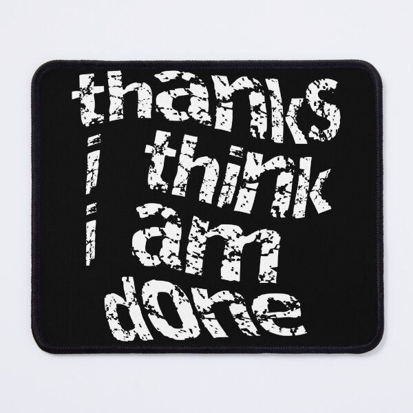 Item preview, Thanks I Think I Am Done Distress Typography designed and sold by DPL1993.