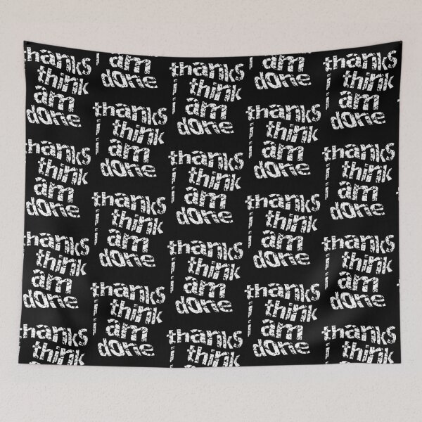 Item preview, Thanks I Think I Am Done Distress Typography designed and sold by DPL1993.