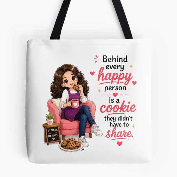 Item preview, Behind Every Happy Person is a Cookie They Didn't Have to Share designed and sold by thecookiegallery.