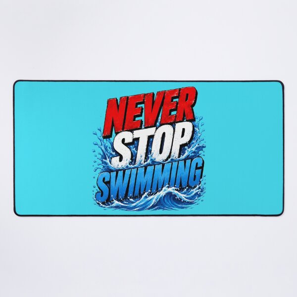 Item preview, Never Stop Swimming designed and sold by BigPhilly25.