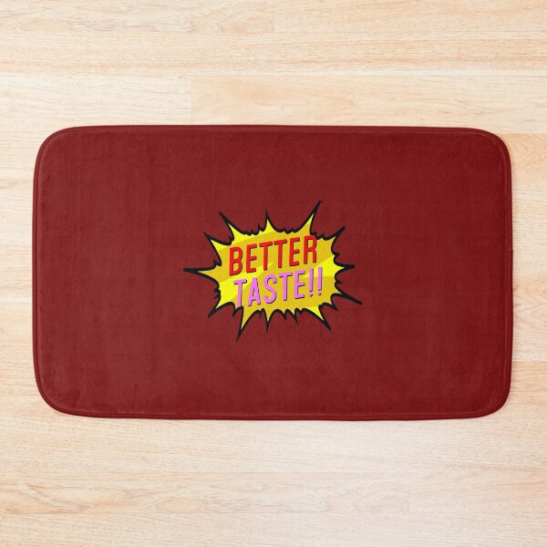 Item preview, Better Taste!! designed and sold by Normbot2000.